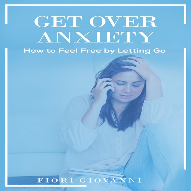 Book cover for Get Over Anxiety