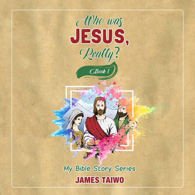 Book cover for Who Was Jesus, Really? - Book One