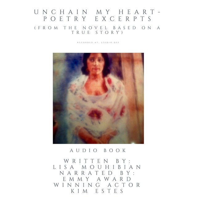 Boekomslag van Unchain My Heart - Poetry Excerpts (from the the novel based on a true story)