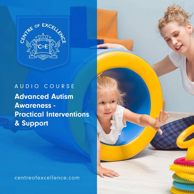 Kirjankansi teokselle Advanced Autism Awareness – Practical Interventions & Support