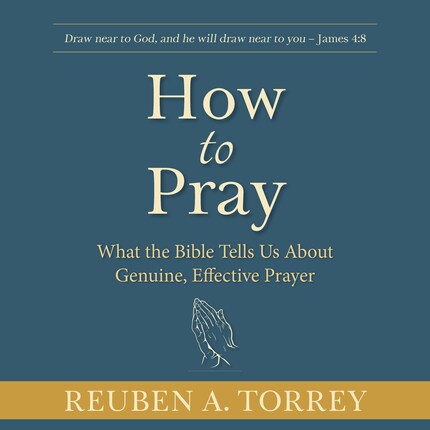 How to Pray: What the Bible Tells Us About Genuine, Effective Prayer bookCoverFor