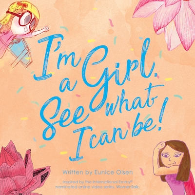 I'm a Girl. See what I can be!
