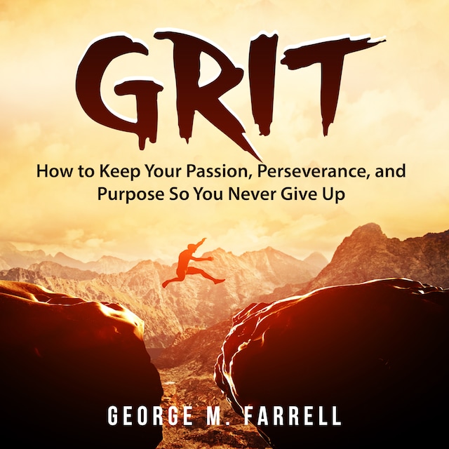 Book cover for Grit: How to Keep Your Passion, Perseverance, and Purpose So You Never Give Up