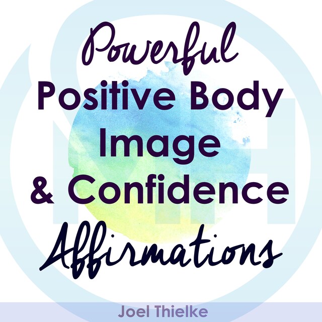 Okładka książki dla Powerful Positive Body Image & Confidence Affirmations