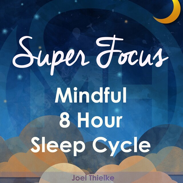 Buchcover für Super Focus - Mindful 8 Hour Sleep Cycle