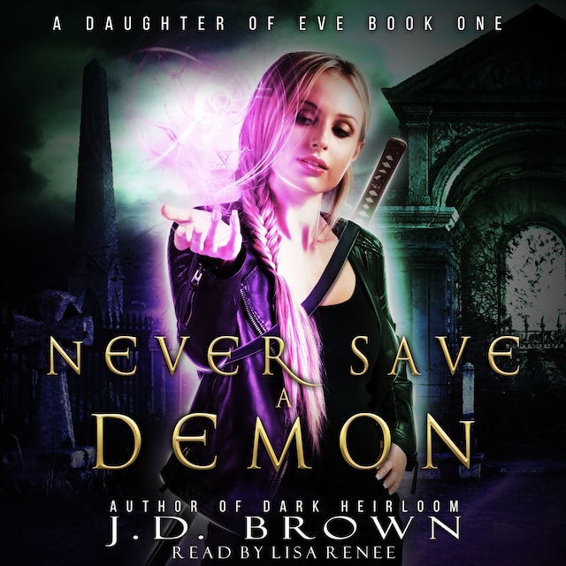 Bogomslag for Never Save a Demon (A Daughter of Eve Book One)