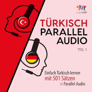 Türkisch Parallel Audio - Einfach Türkisch lernen mit 501 Sätzen in Parallel Audio - Teil 1 als Hörbuch