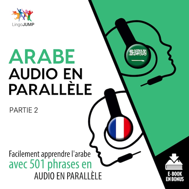 Book cover for Arabe audio en parallèle - Facilement apprendre l'arabe avec 501 phrases en audio en parallèle - Partie 2