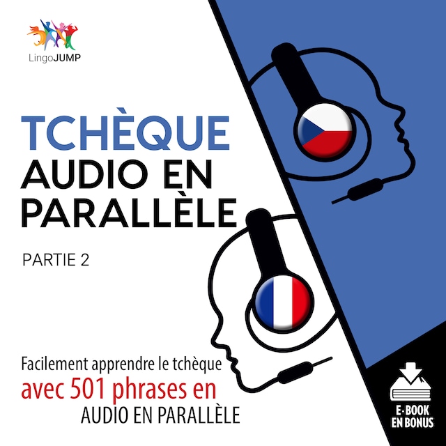 Book cover for Tchèque audio en parallèle - Facilement apprendre le tchèque avec 501 phrases en audio en parallèle - Partie 2