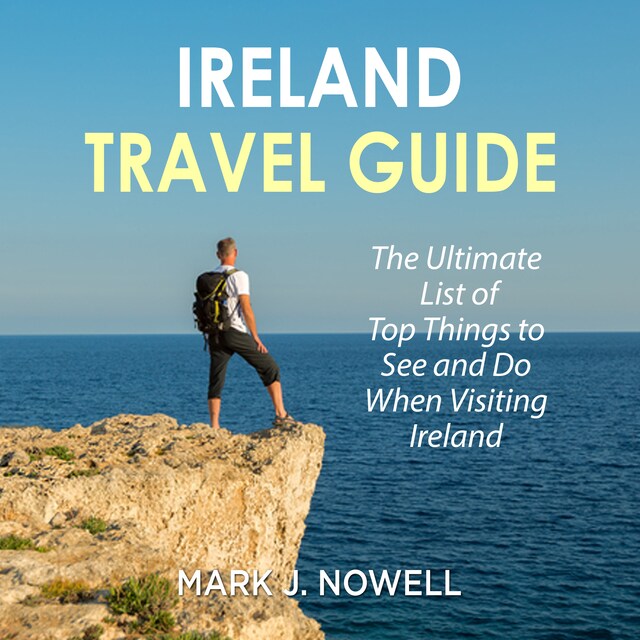 Book cover for Ireland Travel Guide: The Ultimate List of Top Things to See and Do When Visiting Ireland