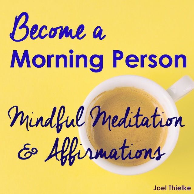 Book cover for Become a Morning Person - Mindful Meditation & Affirmations