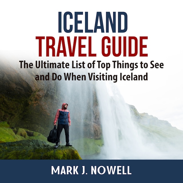 Book cover for Iceland Travel Guide: The Ultimate List of Top Things to See and Do When Visiting Iceland