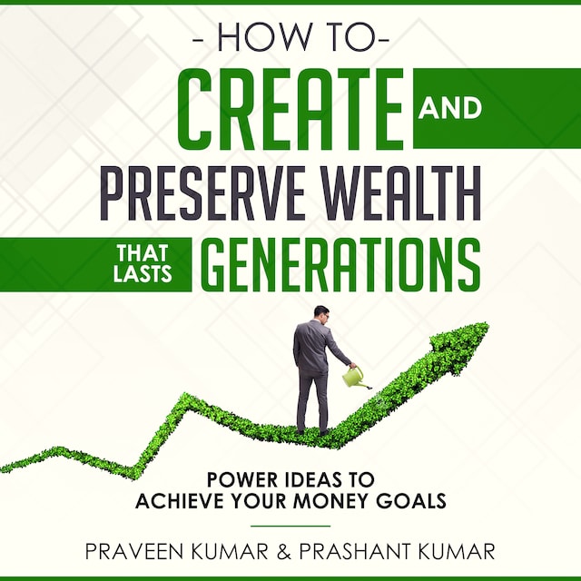 Kirjankansi teokselle How to Create and Preserve Wealth that Lasts Generations