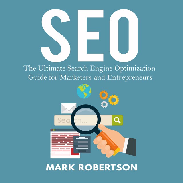 Book cover for Seo: The Ultimate Search Engine Optimization Guide for Marketers and Entrepreneurs