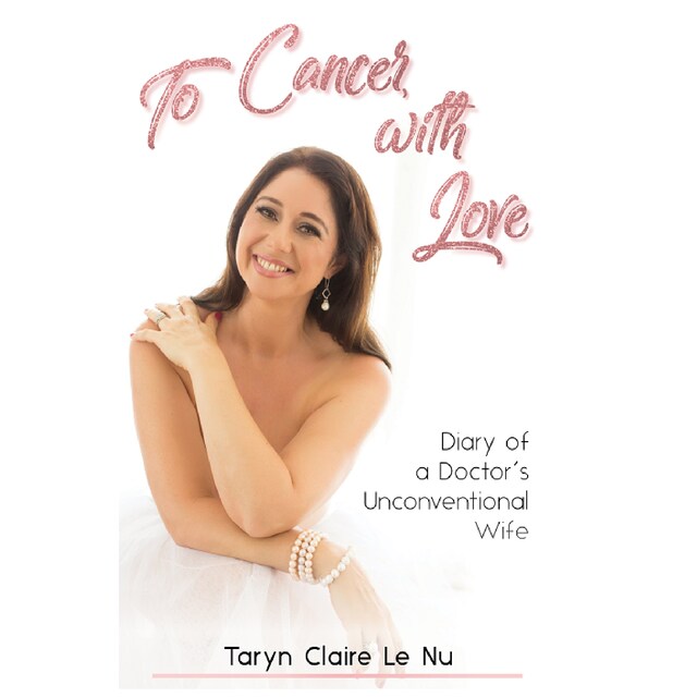 Okładka książki dla To Cancer with Love - Diary of a Doctor's Unconventional Wife