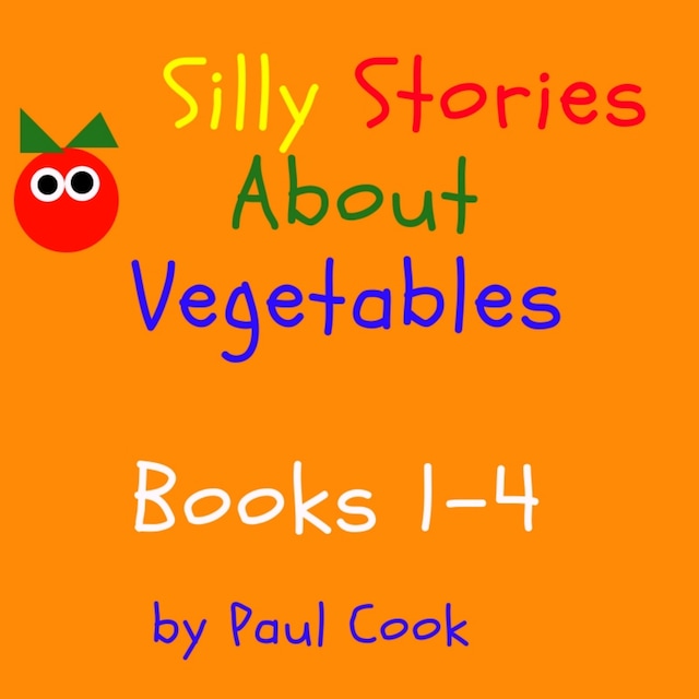 Silly Stories About Vegetables Books 1-4