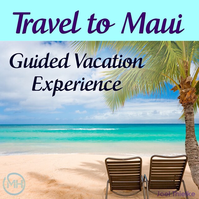 Book cover for Travel to Maui - Guided Vacation Experience