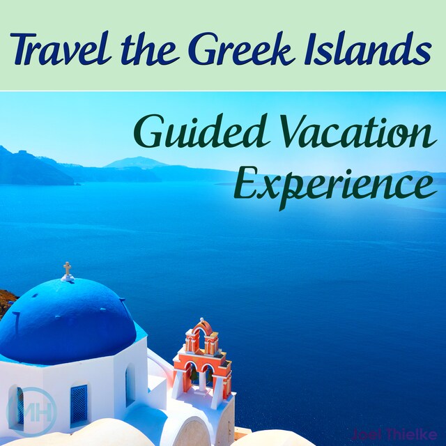 Okładka książki dla Travel the Greek Islands - Guided Vacation Experience