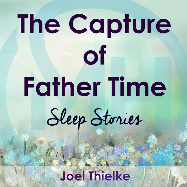 Bokomslag för The Capture of Father Time - Sleep Stories