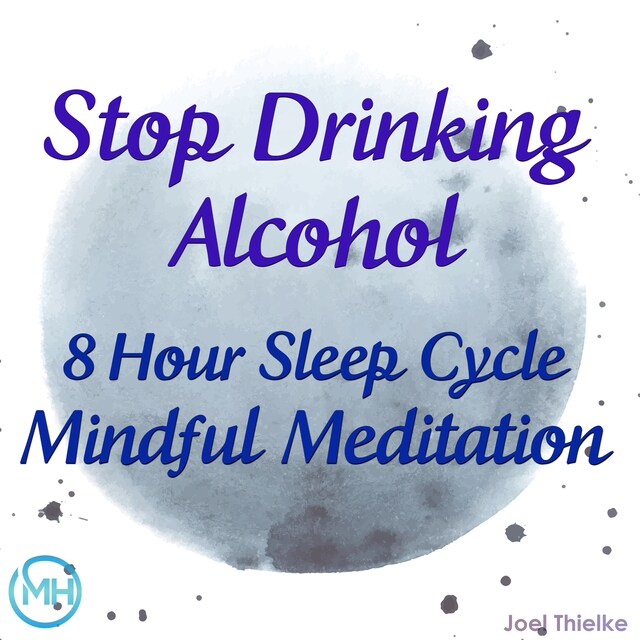 Book cover for 8 Hour Sleep Cycle Mindful Meditation - Stop Drinking Alcohol