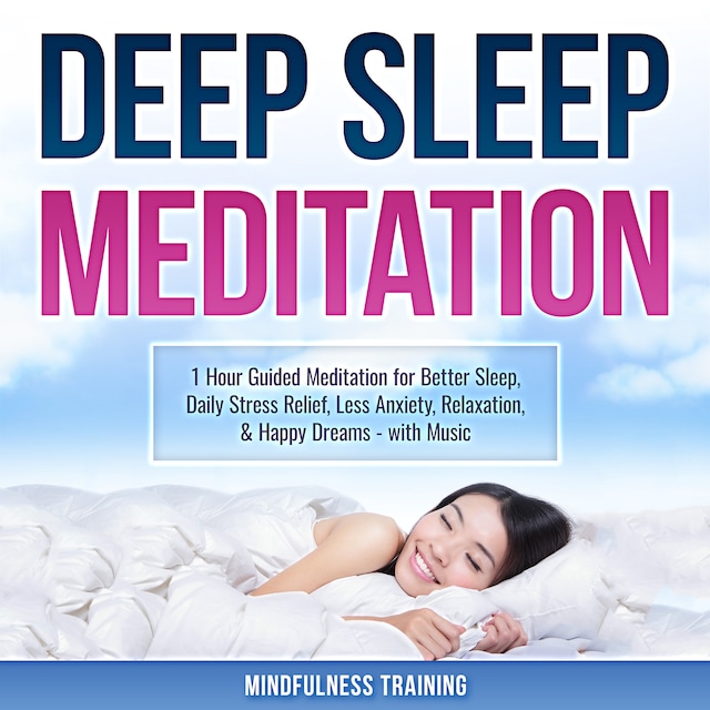 Book cover for Deep Sleep Meditation: 1 Hour Guided Meditation for Better Sleep, Daily Stress Relief, Less Anxiety, Relaxation, & Happy Dreams - with Music (Self Hypnosis, Breathing Exercises, & Techniques to Relax & Sleep)