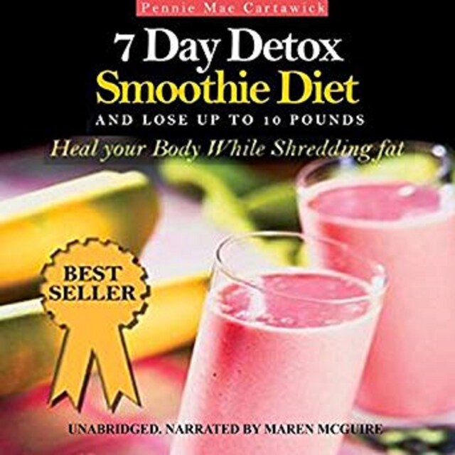 Book cover for 7 Day Detox Smoothie Diet: And Lose Up to 10 Pounds