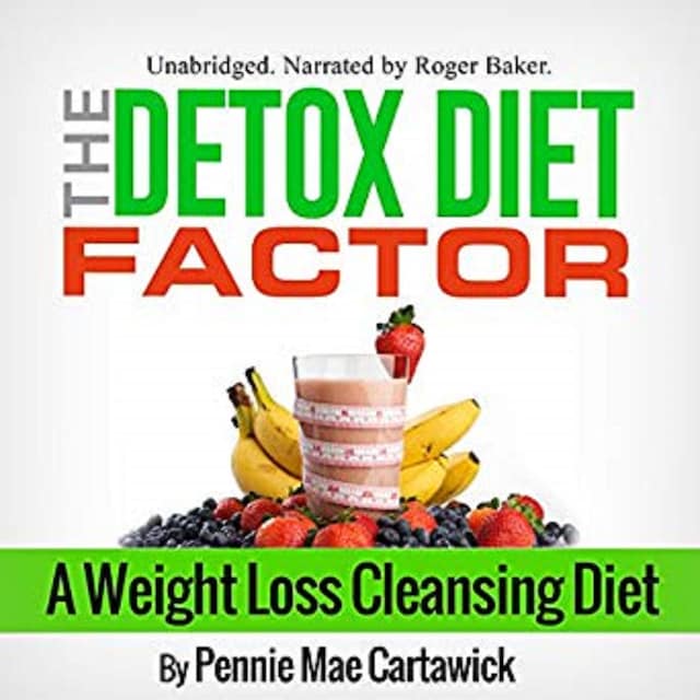 Kirjankansi teokselle The Detox Diet Factor: A Weight Loss Cleansing Diet