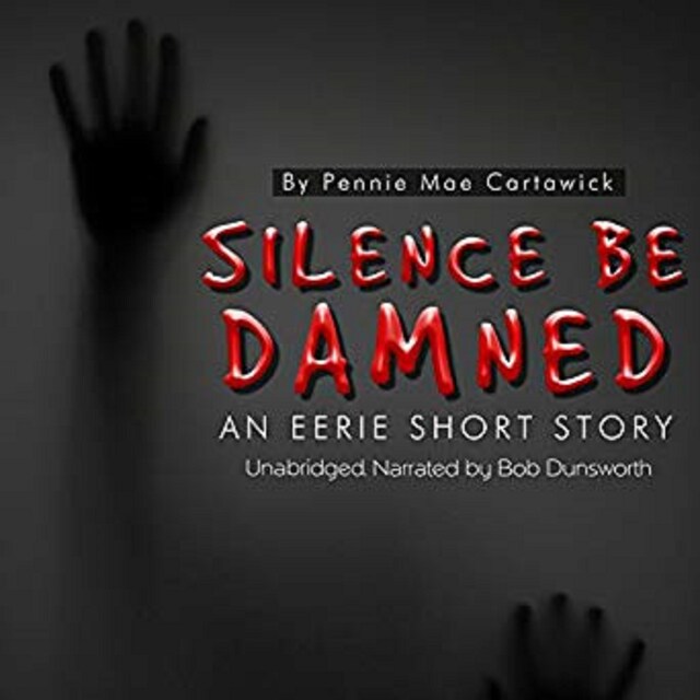 Portada de libro para Silence Be Damned: An Eerie Short Story