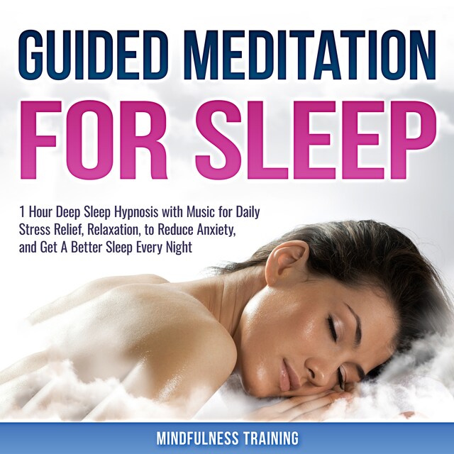 Book cover for Guided Meditation for Sleep: 1 Hour Deep Sleep Hypnosis with Music for Daily Stress Relief, Relaxation, to Reduce Anxiety, and Get A Better Sleep Every Night (Deep Sleep Hypnosis & Relaxation Series)