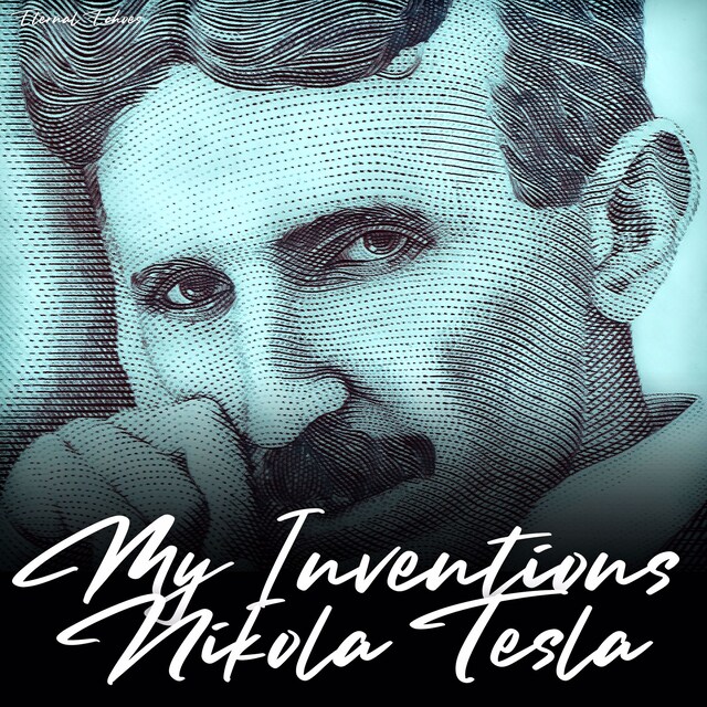 Couverture de livre pour My Inventions: The Autobiography of Nikola Tesla (Unabridged Version)