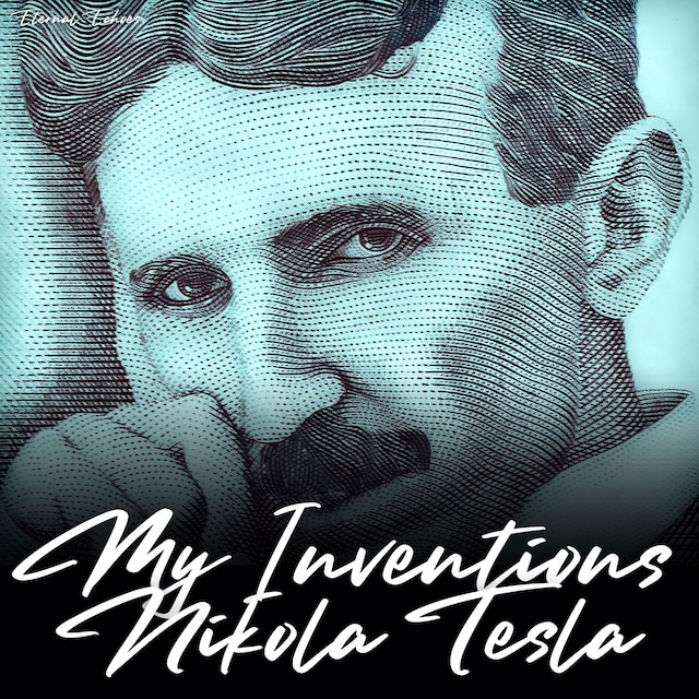 Couverture de livre pour My Inventions: The Autobiography of Nikola Tesla (Unabridged Version)