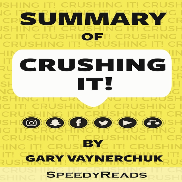 Portada de libro para Summary of Crushing It!: How Great Entrepreneurs Build Their Business and Influence by Gary Vaynerchuk
