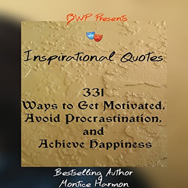 Book cover for Inspirational Quotes: Ways to Get Motivated, Avoid Procrastination, and Achieve Happiness: Special Edition Vol. 1