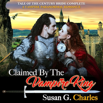 Claimed by the Vampire King - Complete: A Vampire Paranormal Romance