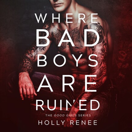 Where Good Girls Go To Die: The Good Girls Series, Ljudbok, Holly Renee