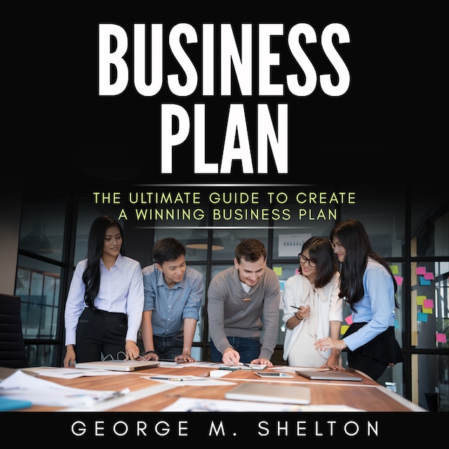 Kirjankansi teokselle Business Plan: The Ultimate Guide To Create A Winning Business Plan