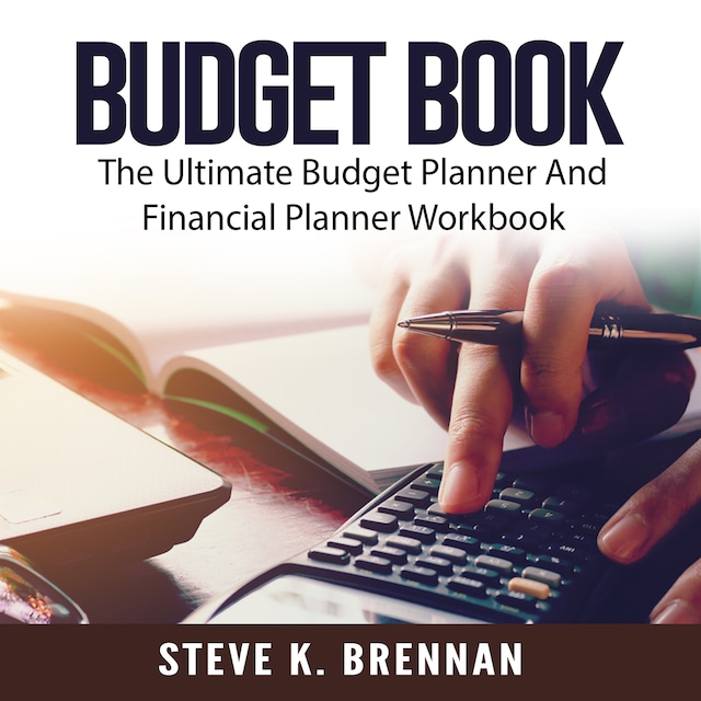 Budget Book: The Ultimate Budget Planner And Financial Planner Workbook