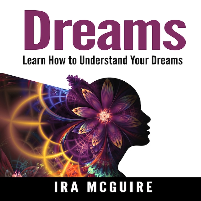 Book cover for Dreams: The Ultimate Guide to Understanding the Dreams You Dream