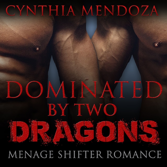 Book cover for Menage Shifter Romance: Dominated By Two Dragons (BBW Romance, MFM Romance, Shapeshifter Romance, Adventure Romance, Dragon Shifter Romance Series)