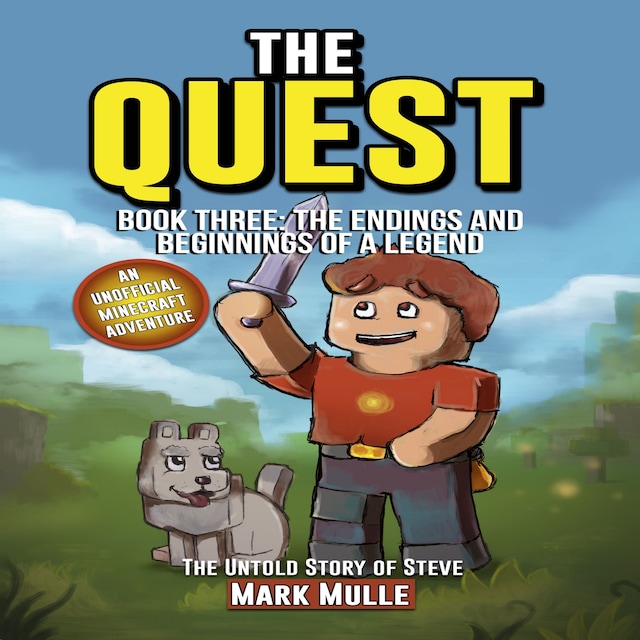 Copertina del libro per The Quest: The Untold Story of Steve, Book Three: The Endings and Beginnings of a Legend (An Unofficial Minecraft Book for Kids Ages 9 - 12 (Preteen)