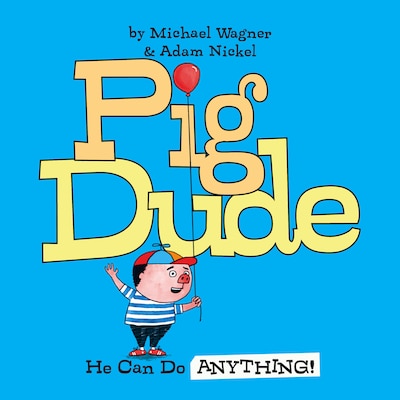 Pig Dude: He Can Do ANYTHING!