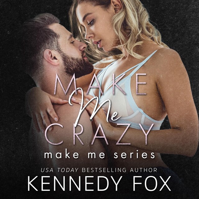 Kirjankansi teokselle Make Me Crazy (Make Me Series Book 2)