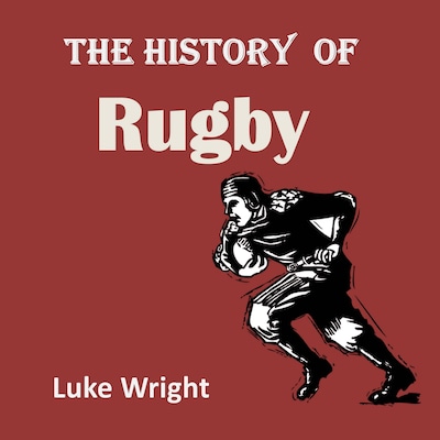 The History of Rugby