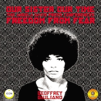 Our Sister Our Time Angela Davis - Freedom From Fear