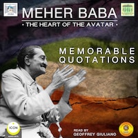 Meher Baba the Heart of the Avatar - Memorable Quotations