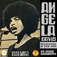 Angela Davis Revolution in Our Time - an Audio Biography