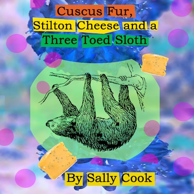 Cuscus Fur, Stilton Cheese And A Three Toed Sloth