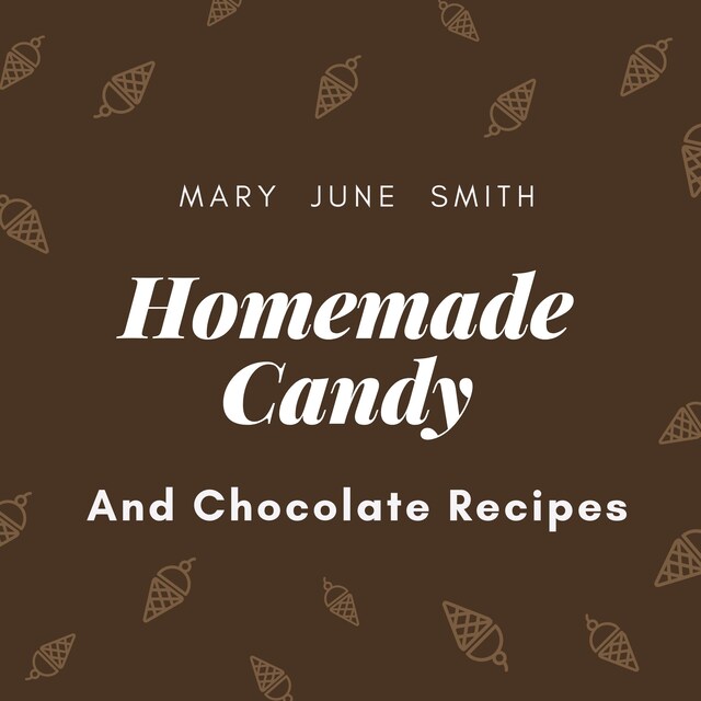 Couverture de livre pour Homemade Candy and Chocolate Recipes