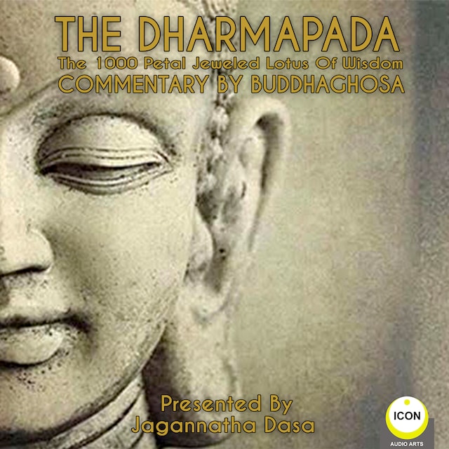 Buchcover für The Dharmapada: The 100 Petal Jeweled Lotus of Wisdom - Commentary by Buddhaghosa