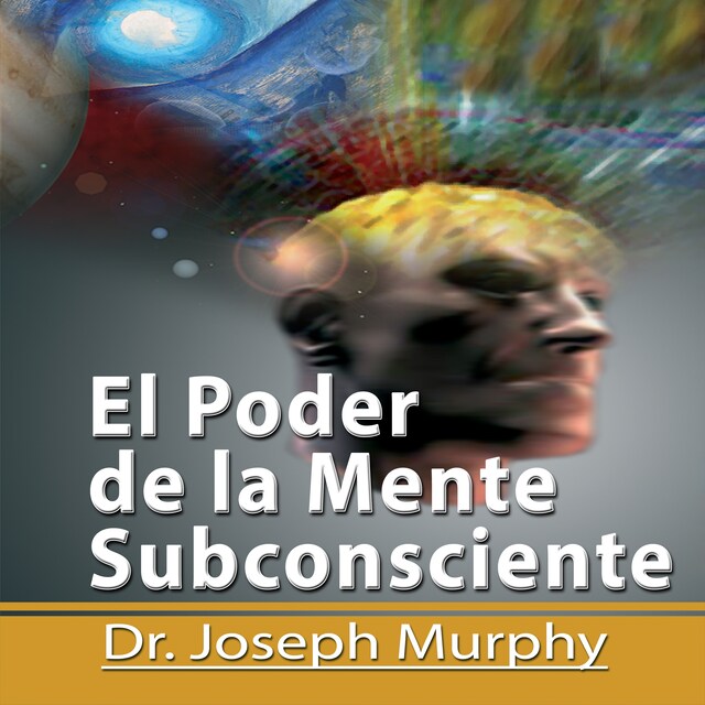 Kirjankansi teokselle El Poder De La Mente Subconsciente [The Power of the Subconscious Mind]: Spanish Edition